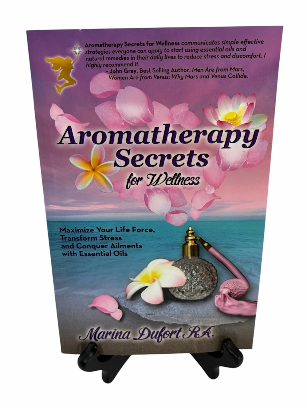 Aromatherapy Secrets For Wellness Maximize Your Life Force Transform Dufort PB